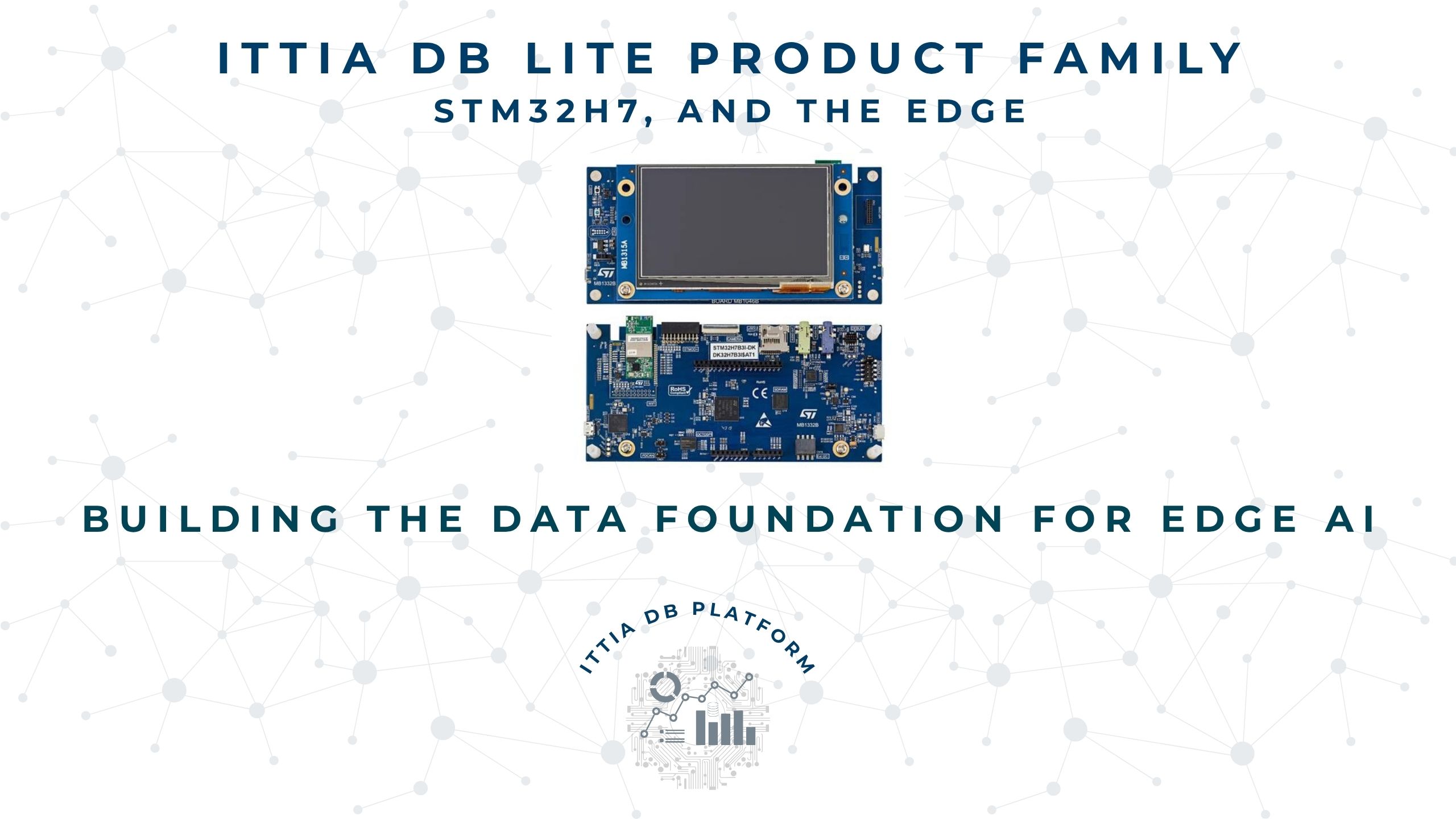 ittia_db_lite_product_family_stm32h7_and_the_edge.jpg 